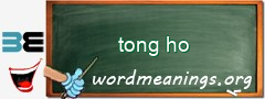 WordMeaning blackboard for tong ho